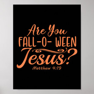 Halloween Are You Herfst-o-ween Jesus Matthew Chri Poster