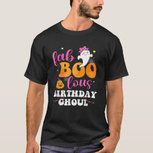 Halloween Birthday Fabulous Ghoul Fab BOO Lous Gir T-shirt