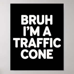 Halloween Bruh Ik ben een Traffic Cone Funny Adult Poster