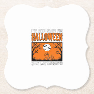 Halloween citaat Ik ben klaar sinds vorige Hallowe Kartonnen Onderzetters