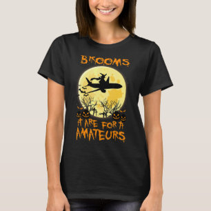 Halloween Costumes hech Plane Brooms zijn voor Ama T-shirt