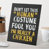 Halloween Dont Human Costume Fool Im Chicken Reclamebord Met Voetstuk (Insitu)