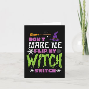 Halloween Dont Make Me Flip Witch Switch Grappige Kaart