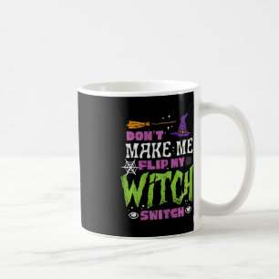 Halloween Dont Make Me Flip Witch Switch Grappige  Koffiemok