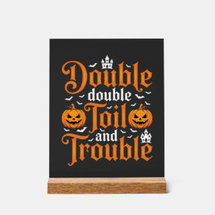 Halloween Double Double Toil and Trouble_1 Acryl Bord