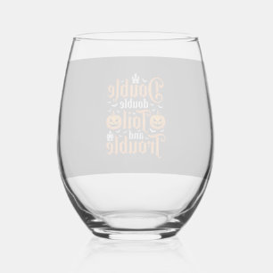 Halloween Double Double Toil and Trouble_1 Wijnglas Zonder Voet