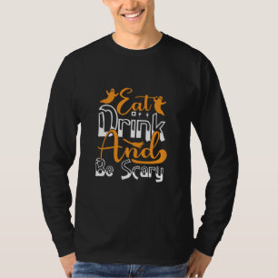 Halloween Eet, Drink En Wees Verjaardag Beangstige T-shirt