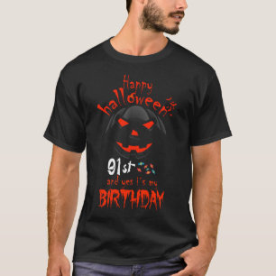 Halloween en ja, het is mijn 91ste verjaardag t-shirt
