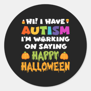 Halloween hebben autisme kan niet zeggen Happy Hal Ronde Sticker