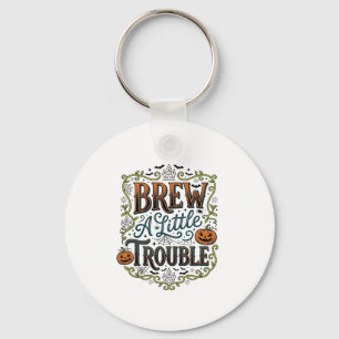 Halloween Heks Typografie Brouw Een Beetje Problem Sleutelhanger