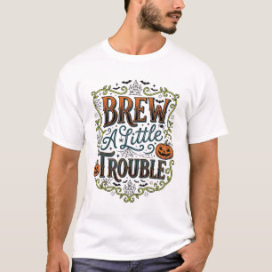 Halloween Heks Typografie Brouw Een Beetje Problem T-shirt