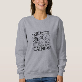Halloween - Heks Zou Mijn Katnip Maar Betere Hebbe Trui