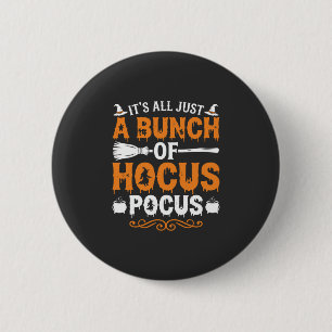Halloween Het is Alles Gewoon Hocus Pocus Heks Ronde Button 5,7 Cm