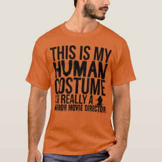Halloween Horror Regisseur Dit Is Mijn Menselijk K T-shirt