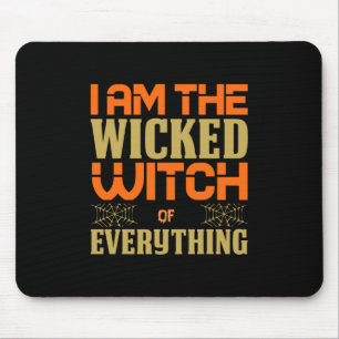 Halloween I Am The Wicked Witch Of Everything Muismat