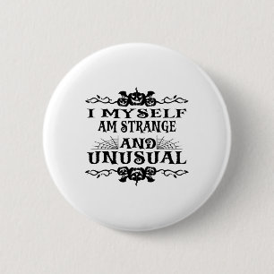 Halloween Ik ben zelf vreemde en ongewone Mannen v Ronde Button 5,7 Cm
