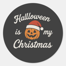 Halloween is my Christmas  Ronde Sticker