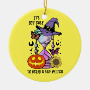 Halloween It Is Not Easy To Being A Witch Birthday Keramisch Ornament