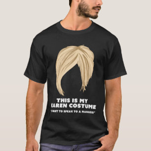 Halloween Karen kostuum Live Lach Hair Cut Meme T-shirt