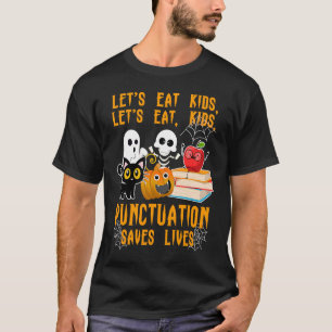 Halloween Kinder Lets Eat Punctuves Saves Lives Co T-shirt