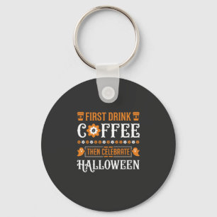 Halloween Koffie Eerst Dan Vieren Typografie D Sleutelhanger