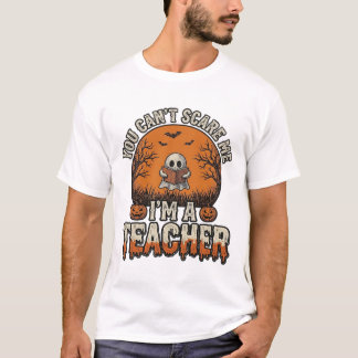 Halloween Leraar Je Kunt Me Niet Bang Maken Vintag T-shirt