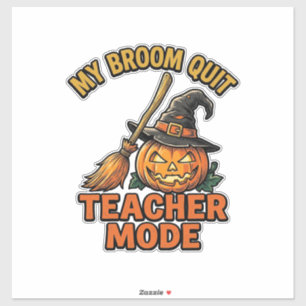Halloween Leraar Shirt Grappige Bezem Problemen On Sticker