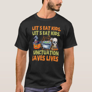 Halloween Let's Eat Kinder Punctuation Saves Lives T-shirt