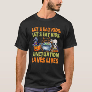 Halloween Let's Eat Kinder Punctuation Saves Lives T-shirt