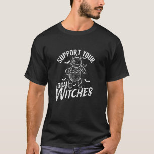 Halloween Man Ondersteun Je Lokale Heksen T-shirt