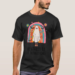 Halloween mentaal ziek, maar totaal koel een geest t-shirt