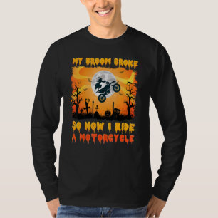 Halloween Mijn Bezem Brak Dus Nu Rijd Ik Op Een Mo T-shirt