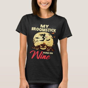 Halloween Mijn bezemsteel loopt op wijnheks Drink T-shirt