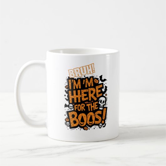 Halloween Mug Bruh Je suis juste ici pour les Boos (Gauche)