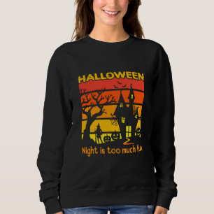 Halloween Night is te veel flauw Trui