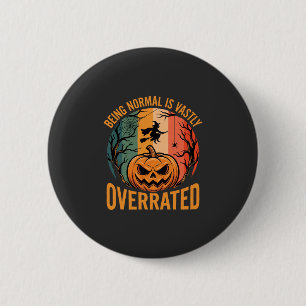 Halloween Normaal Zijn Is Heel Erg Ongewaardeerd H Ronde Button 5,7 Cm