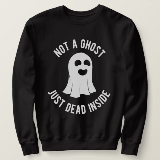 Halloween Not A Ghost Just Dead Inside Costume Trui (Design voorkant)