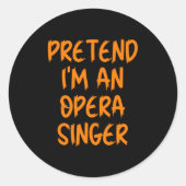 Halloween Pretend Im An Opera Singer Costume Lazy Ronde Sticker (Voorkant)