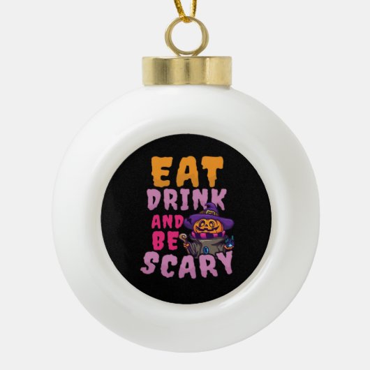Halloween Pumpkin Eat Drink Be Scary Keramische Bal Ornament (Voorkant)