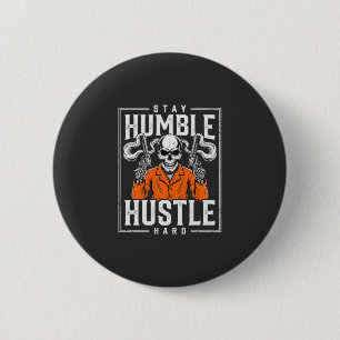 Halloween Schedel Blijf Bescheiden Werk Hard Ronde Button 5,7 Cm