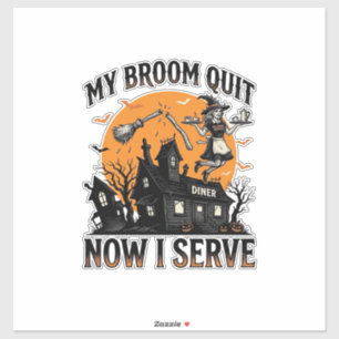 Halloween serveerster shirt bezem gebroken humor_1 sticker