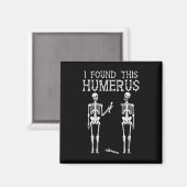 Halloween skelet Ik vond humerus grappig kostuum M Magneet (Voorkant / Achterkant)