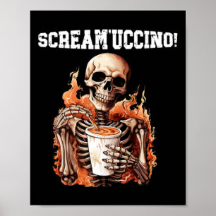 Halloween Skeleton Drink Coffee Scream'uccino! Poster