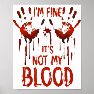 Halloween Splatter Bloed Gezegde Ik ben in orde He Poster