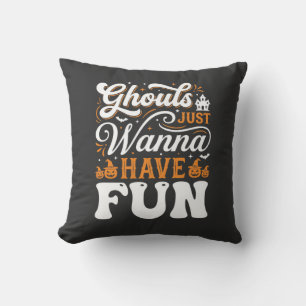 Halloween-spoken Just Wanna Have Fun Design_1 Kussen