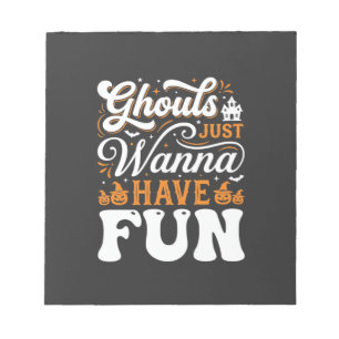 Halloween-spoken Just Wanna Have Fun Design_1 Notitieblok