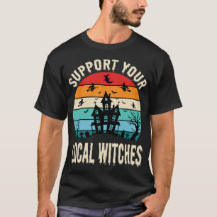 Halloween Steun Je Lokale Heksen Spokenhuis T-shirt