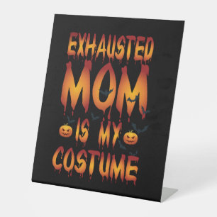Halloween Uitgeputte Mam Is Mijn Kostuum Reclamebord Met Voetstuk