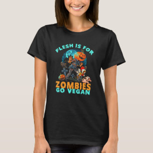 Halloween Vegans Flesh is voor Zombies, ga zo ver T-shirt