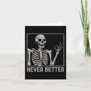 Halloween voor vrouwen Nooit Beter Skelet Grappig  Kaart